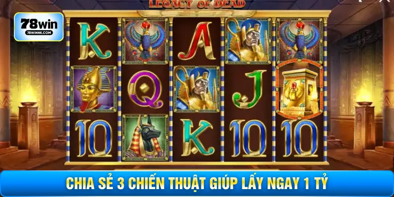 Chia sẻ 3 chiến thuật giúp lấy ngay 1 tỷ