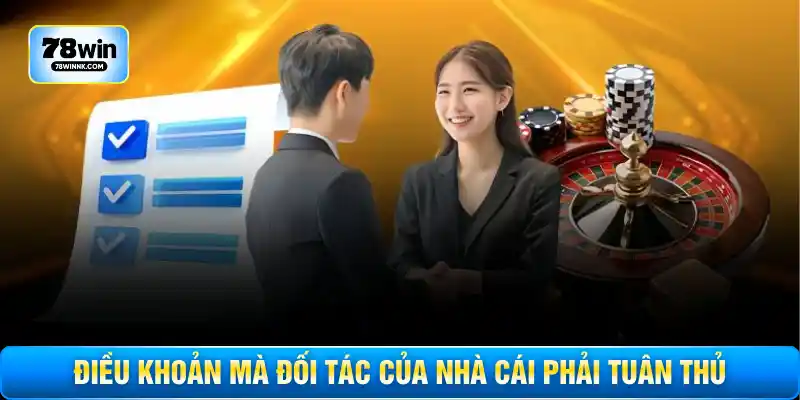 Điều khoản mà đối tác của nhà cái phải tuân thủ